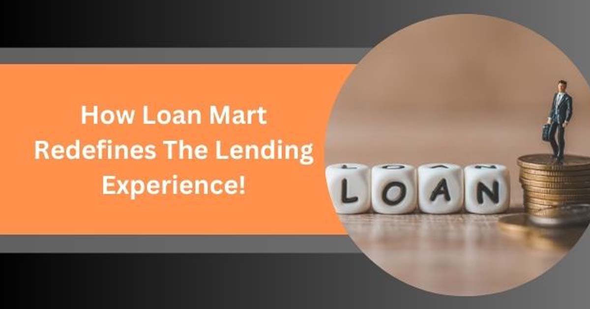 How Loan Mart Redefines The Lending Experience! - Quotescentres