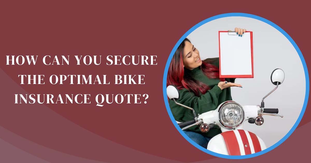 How Can You Secure The Optimal Bike Insurance Quote? - Quotescentres